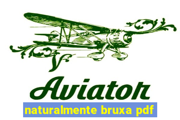 naturalmente bruxa pdf